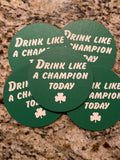 Drink Like A Champion Today Irish Green Drink Coaster (set of 5)