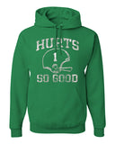 Hurts So Good #1 Philadelphia Football GREEN Hoodie Sweat Shirt