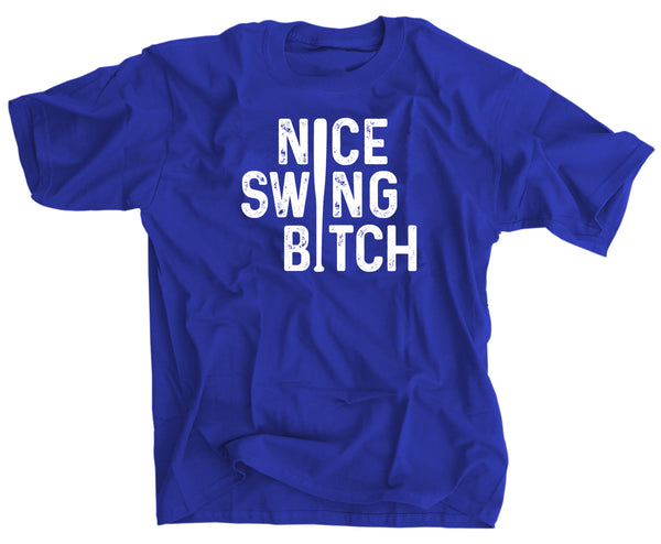 Nice Swing Bitch Los Angeles Baseball Shirt