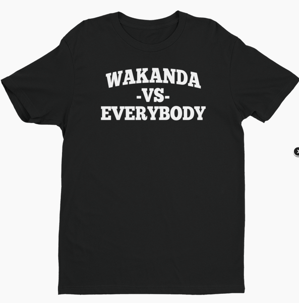 Wakanda VS Everybody Fan Made Black Panther Men's T-Shirt