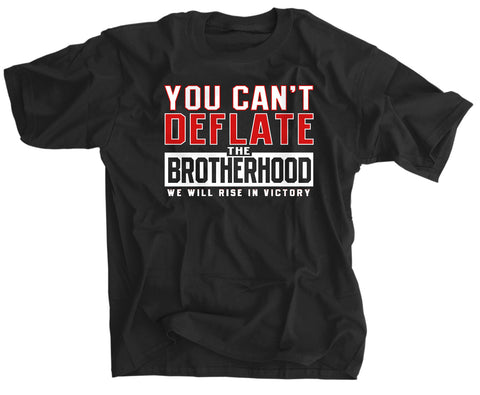 You Can't Deflate The Brotherhood Shirt