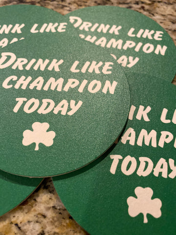 Drink Like A Champion Today Irish Green Drink Coaster (set of 5)