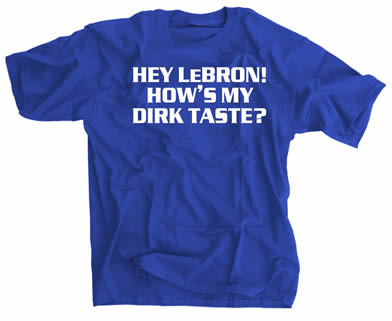 Hey Lebron How's My Dirk Taste Shirt