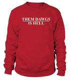 Them Dawgs is Hell Stetson Bennett Georgia Red Sweatshirt