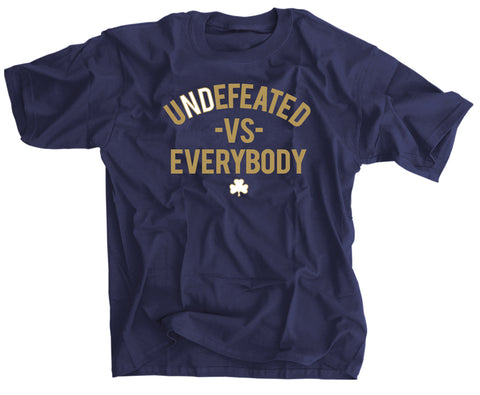 uNDefeated vs everybody Notre Dame Football Shirt